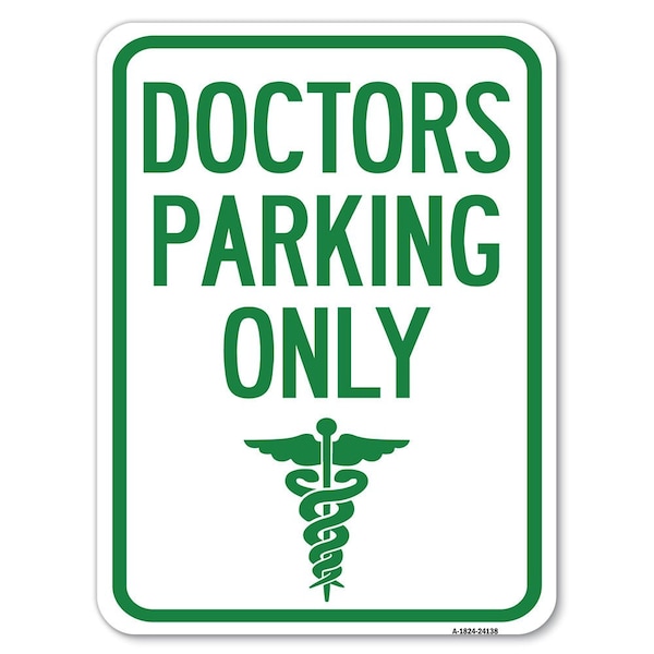 Signmission Doctor Parking Only Heavy-Gauge Aluminum Rust Proof Parking Sign, 18" x 24", A-1824-24138 A-1824-24138 - main